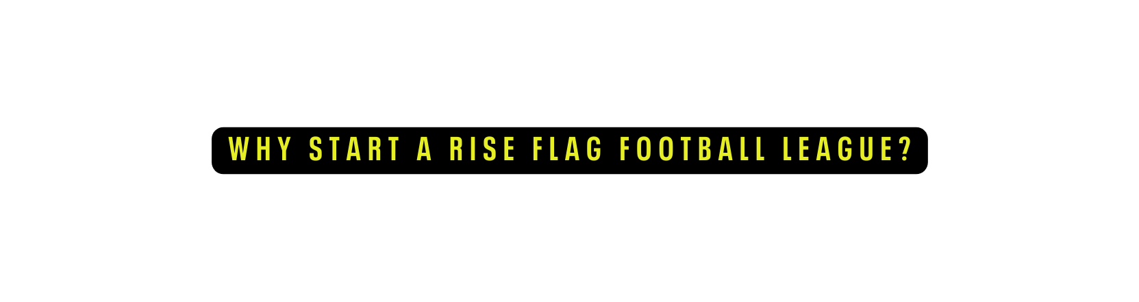 Why start a RISE Flag Football League